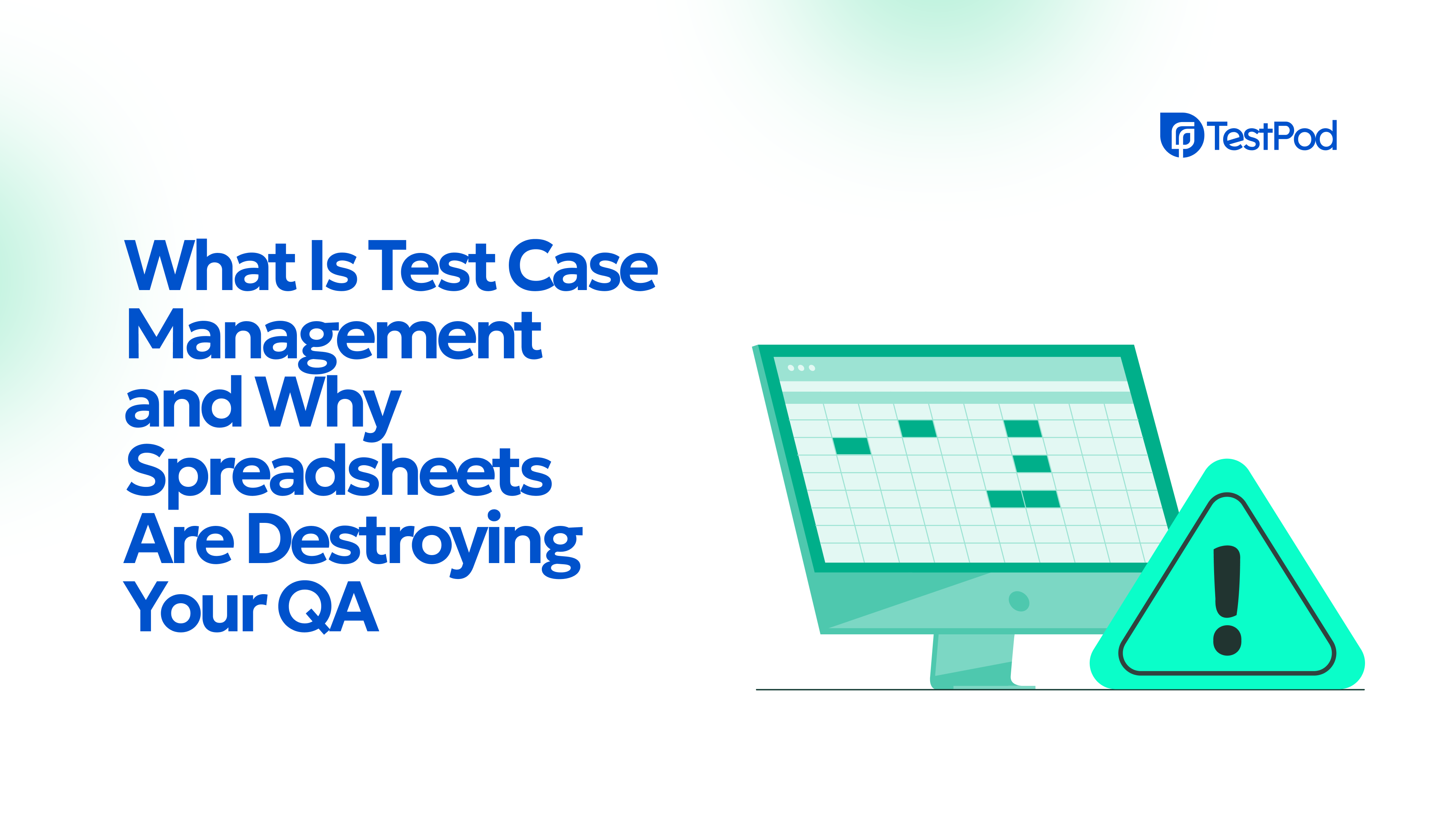 What Is Test Case Management and Why Spreadsheets Are Destroying Your QA